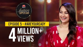 Myntra Fashion Superstar  Episode 5  AreYouReady Ft Sonakshi Sinha Srishti Dixit amp Sapna Pabbi [upl. by Gnuh469]