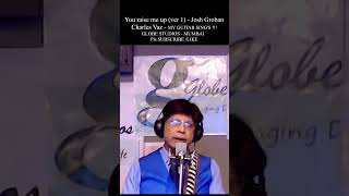 YOU RAISE ME UP ver 1  JOSH GROBAN  HYMN [upl. by Loginov]