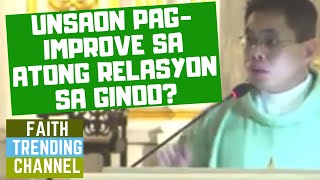 SERMONG MADUTLAN KA UNSAON PAGIMPROVE SA ATONG RELASYON SA GINOO [upl. by Darrelle]