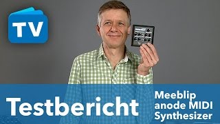 Test  MeeBlip anode MIDI Synthesizer klein aber oho  deutsch [upl. by Seiden]