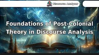 Foundations of PostColonial Theory in Discourse Analysis [upl. by Norris56]