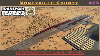 Modernising Road amp Rail Vehicles  Transport Fever 2 Moneyville County 23 [upl. by Pardoes]