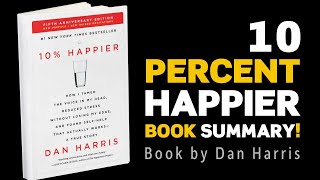 10 Happier  Dan Harris  Book Summary [upl. by Nariko257]