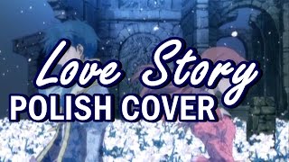 POLISH COVER  Love Story  Taylor Swift [upl. by Akihsat174]