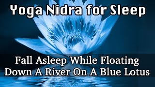 Yoga Nidra for Sleep Fall Asleep While Floating Down A River On A Blue Lotus [upl. by Annabella246]