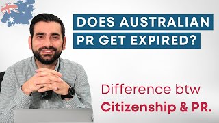 Does Australian PR Get Expired  Difference btw Citizenship amp PR [upl. by Melliw]