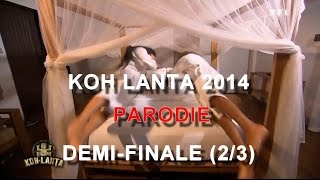 Koh lanta 2014  Demi finale partie 2 resumée en 3mn  Parodie [upl. by Faythe482]