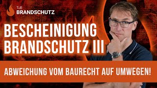 Bescheinigung Brandschutz III Abweichung vom Baurecht auf Umwegen [upl. by Neroled151]