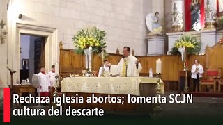 Rechaza iglesia abortos fomenta SCJN cultura del descarte [upl. by Abernon107]