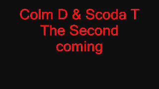 Colm D amp Scoda T The Second Coming 2011 Track 9 [upl. by Saval]