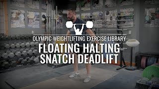 Floating Halting Snatch Deadlift  Olympic Weightlifting Exercise Library [upl. by Ellac991]