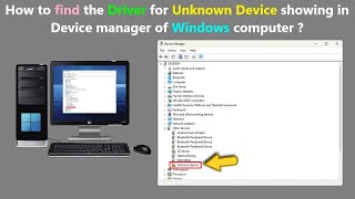 How to find the Driver for Unknown Device showing in Device manager of Windows computer [upl. by Fitzhugh]