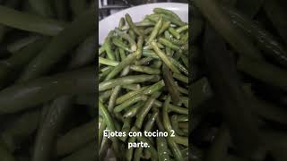 Ejotes con tocino 2 parte [upl. by Selie250]