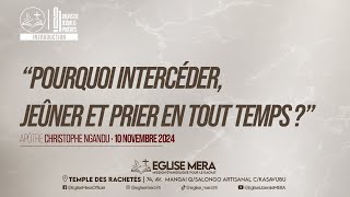 Pourquoi intercéder jeûner et prier en tout temps  Apôtre Christophe NGANDU [upl. by Mcmullan]