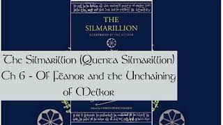 The Silmarillion by JRR Tolkien  Ch 6  Of Fëanor and the Unchaining of Melkor Audiobook [upl. by Atival]