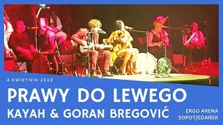 Kayah amp Goran Bregović  Prawy do lewego ERGO ARENA GdańskSopot 04042019 [upl. by Tandie]