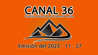 NOTICIERO CANAL 36 Emisión del 20231127 [upl. by Franciska]