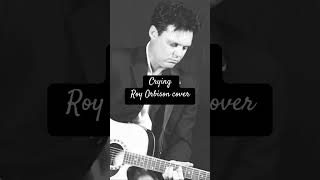 Crying Roy Orbison cover Brendon Hampson shorts cover music royorbison musica [upl. by Descombes5]