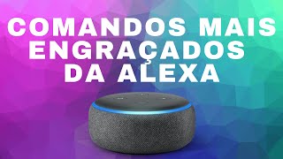 TOP Comandos Engraçado da Amazon Alexa  Melhores Comandos da Alexa [upl. by Riobard950]