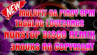 MALUPIT NA PINOY OPM TAGALOG LOVESONGS NONSTOP DISCO REMIX 3HOURS NON STOP SLOW MUSIC DJ JL 2022 [upl. by Lais]