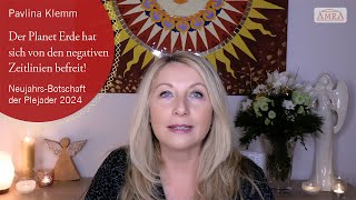 Pavlina Klemm✨MUTTER ERDE HAT SICH VON DEN NEGATIVEN ZEITLINIEN BEFREIT✨PlejadenBotschaft für 2024 [upl. by Adaliah442]