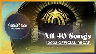 OFFICIAL RECAP All 40 songs of the Eurovision Song Contest 2022 [upl. by Tufts819]