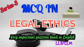 MCQ IN LEGAL ETHICS  Professional Ethics MCQ In English  LLB  Law Exam Important Questions [upl. by Bernice]