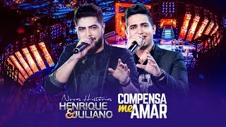 Henrique e Juliano  Compensa Me Amar  DVD Novas Histórias  Ao vivo em Recife [upl. by Diet]