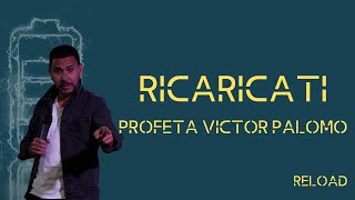 75 RICARICATI  Profeta Victor Palomo [upl. by Assiren]