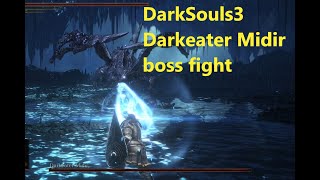 DARK SOULS III Darkeater Midir Boss fight [upl. by Hefter]