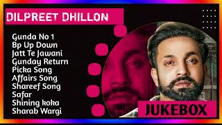 Dilpreet Dhillon New Song 2024  New Punjabi Jukebox  Dilpreet Dhillon New Songs New Punjabi Songs [upl. by Aronoff69]