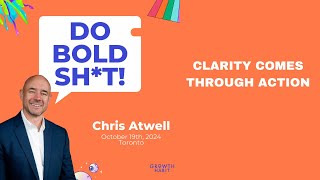 Chris Atwell at Growth Habit quotDo Bold Shtquot Oct 2024 [upl. by Riba730]