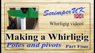 How to make a whirligig part 4 Poles and pivots [upl. by Iglesias]