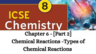 Part 2 Chemical Reactions types of chemical reaction Chapter6 icse ncert cbse chemistry yt [upl. by Yerocaj]