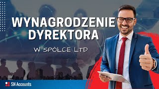 Wynagrodzenie dyrektora w spółce LTD [upl. by Ayekal964]