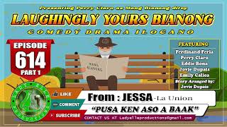 LAUGHINGLY YOURS BIANONG 614 PART 1  PUSA KEN ASO A BAAK  LADY ELLE PRODUCTIONS  ILOCANO DRAMA [upl. by Oer807]