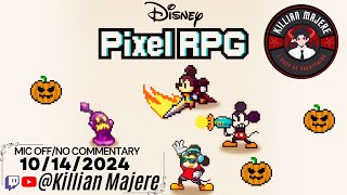 Disney Pixel RPG  Leveling  10142024 I  Killian MajereMic OffNo Commentary [upl. by Amlev]