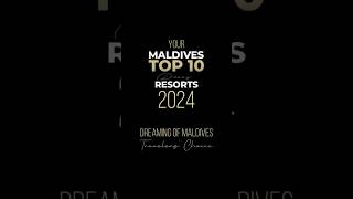 YOUR TOP 10 Maldives Dreamy Resorts 2024 COMING SOON  Stay tuned for the 13th Edition [upl. by Ailel]