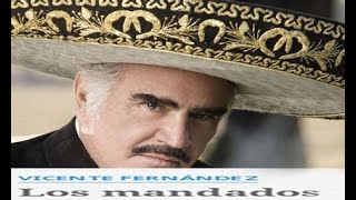 Vicente Fernández  Los Mandados [upl. by Zile565]