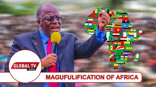 MAGUFULI AMEONDOKA JE TUONDOKE NAYE  MAGULIFICATION OF AFRICA KIBOKO YA CHANGAMOTO ZOTE [upl. by Novihc822]