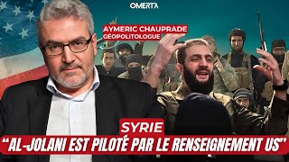 AYMERIC CHAUPRADE SYRIE  quotALJOLANI EST PILOTÉ PAR LE RENSEIGNEMENT AMÉRICAINquot [upl. by Oidualc]