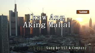 VST amp Company  Ikaw Ang Aking Mahal  KaraokeLyricsInstrumental [upl. by Ahgem]