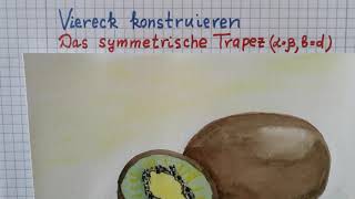 Viereck konstruieren Teil 22 Das symmetrische Trapez [upl. by Rialcnis]