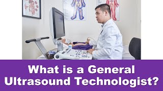 What is a General Ultrasound Technologist [upl. by Aicnelav996]