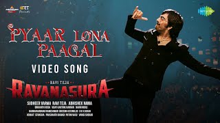 Pyaar Lona Paagal  Video Song  Ravanasura  Ravi Teja  Harshavardhan Rameshwar  Sudheer Varma [upl. by Ondrea]