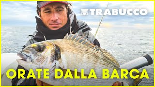 Come pescare ORATE dalla barca  Pesca a BOLENTINO  trabuccofishing [upl. by Otilrac]