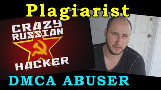 CrazyRussianHacker Plagiarist and DMCA abuser WTFU [upl. by Christiane617]