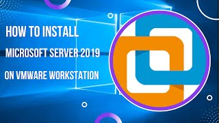 How to Install Windows Server 2019 on VMWare Workstation [upl. by Burrell]