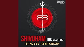 Shivoham  1 Hour Chanting [upl. by Ruiz]