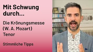 Mit Schwung durch die Krönungsmesse WA Mozart TENOR Stimmliche Tipps für Chorpartien [upl. by Lertnahs]